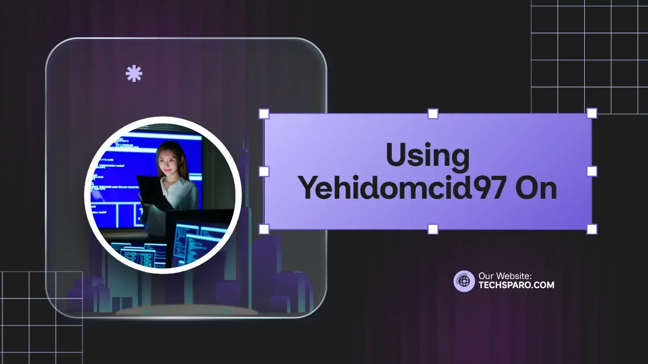 Using Yehidomcid97 On